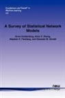 Edoardo M. Airoldi, Stephen E. Fienberg, Anna Goldenberg, Alice X. Zheng - A Survey of Statistical Network Models