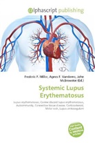Frederic P. Miller, Agne F Vandome, John McBrewster, Frederic P. Miller, Agnes F. Vandome - Systemic Lupus Erythematosus