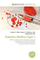 Frederic P. Miller, Agne F Vandome, John McBrewster, Frederic P. Miller, Agnes F. Vandome - Diabetes Mellitus Type 1