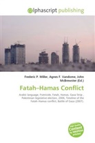 Frederic P. Miller, Agne F Vandome, John McBrewster, Frederic P. Miller, Agnes F. Vandome - Fatah-Hamas Conflict