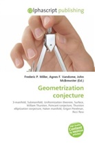 Frederic P. Miller, Agne F Vandome, John McBrewster, Frederic P. Miller, Agnes F. Vandome - Geometrization Conjecture