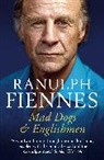 Ranulph Fiennes, Sir Ranulph Fiennes - Mad Dogs and Englishmen