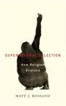Matt Rossano, Matt (Professor Rossano, Matthew J Rossano, Matthew J. Rossano - Supernatural Selection