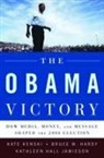 Bruce Hardy, Bruce W Hardy, Bruce W. Hardy, Hardy Bruce W., Kathleen Hall Jamieson, Jamieson Kathleen Hall... - The Obama Victory