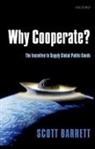 Scott Barrett, Scott (Professor and Director of International Policy Barrett, Barrett Scott - Why Cooperate?