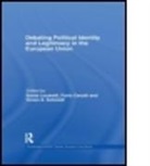 CERUTTI FURIO LUCARELLI SONIA SC, Furio Cerutti, Cerutti Furio, Sonia Lucarelli, Lucarelli Sonia, Vivien Schmidt... - Debating Political Identity and Legitimacy in the European Union