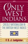 F S J Ledgister, F S J Ledgister - Only West Indians