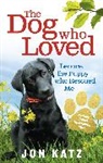 Jon Katz, Jon (Author) Katz - Dog Who Loved