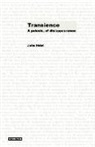 Julia Hlzl, Wolfgang Schirmacher - Transience: A Poiesis, of Dis/appearance