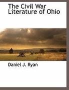 Daniel J. Ryan - The Civil War Literature of Ohio
