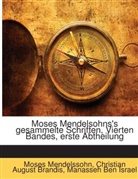 Christian A. Brandis, Christian August Brandis, Manasseh Ben Israel, Moses Mendelssohn - Gesammelte Schriften ...