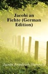 Friedrich He Jacobi, Friedrich Heinrich Jacobi - Jacobi an Fichte