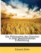 Eduard Zeller - Die Philosophie Der Griechen in Ihrer Ge