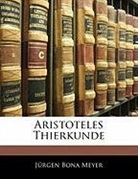 Jrgen Bona Meyer, Jürgen Bona Meyer - Aristoteles Thierkunde