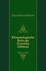 Heinrich Wilhe Dove, Heinrich Wilhelm Dove - Klimatologische Beitrge