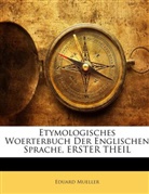 Eduard Mueller - Etymologisches Woerterbuch Der Englische