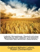 Gottfried W Leibniz, Gottfried Wilhelm Leibniz, Robert Zimmermann - Leibnitz' Monadologie: Deutsch Mit Einer