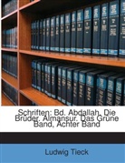 Ludwig Tieck - Schriften: Bd. Abdallah. Die Brder. Alm