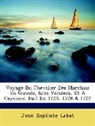 Jean Baptiste Labat - Voyage Du Chevalier Des Marchais En Guin
