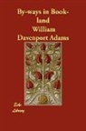 William Daven Adams, William Davenport Adams - By-Ways in Book-Land