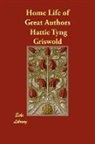 Hattie Tyn Griswold, Hattie Tyng Griswold - Home Life of Great Authors