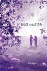Unique, Unique - Walk With Me