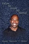 &amp;apos, Bus, Eugene &amp;apos Holmes, Eugene ''bus Holmes, Eugene ''Bussssta'' T. Holmes - Follow Me Inside My Mental