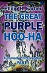 Philip H Farber, Philip H. Farber - The Great Purple Hoo-Ha: A Comedy of Per
