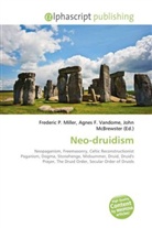Frederic P. Miller, Agne F Vandome, John McBrewster, Frederic P. Miller, Agnes F. Vandome - Neo-Druidism