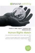 Frederic P. Miller, Agne F Vandome, John McBrewster, Frederic P. Miller, Agnes F. Vandome - Human Rights Watch