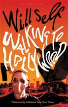 Will Self - Walking to Hollywood