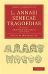 Friedrich Leo, Seneca, Friedrich Leo - L. Annaei Senecae Tragoediae - Volume 1