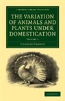 Darwin Charles, Charles Darwin - The Variation of Animals and Plants Unde