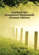 Thomas Bugge - Lehrbuch Der Gesammten Mathematik ...
