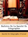 Société De Géographie (France), Socit De Gographi - Bulletin De La Socit De Gographie