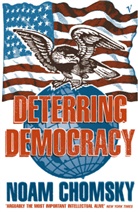 Noam Chomsky - A Deterring Democracy