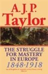 A. Taylor, A. J. P. Taylor - Struggles for Mastering Europe