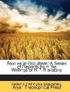 Helena Pe Blavatsky, Helena Petrovn Blavatsky, Helena Petrovna Blavatsky, Aryan Theosophic Press, Aryan Theosophical Press, Helena P. Blavatsky - Studies in Occultism: A Series of Reprin