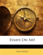 Max Weber - Essays on Art