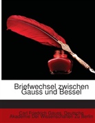 Deutsche Akademie der Wissenschaften zu Berlin, Carl Friedric Gauss, Carl Friedrich Gauß - Briefwechsel Zwischen Gauss Und Bessel