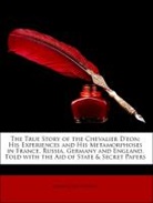 Ernest Al Vizetelly, Ernest Alfred Vizetelly - The True Story of the Chevalier D'eon: H