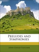 John Gould Fletcher - Preludes and Symphonies