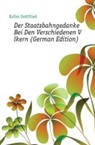 Gottfried Keller - Der Staatsbahngedanke Bei Den Verschiede