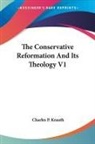 Charles P. Krauth - Conservative Reformation and Its Theology V1