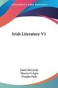 Maurice F. Egan, Douglas Hyde, Justin McCarthy - Irish Literature V1