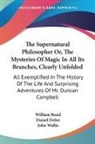 William Bond, William Defoe Bond, Daniel Defoe, John Wallis - Supernatural Philosopher Or, the Mysteries of Magic in All Its