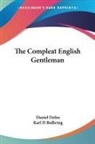Daniel Defoe, Karl D Bulbring - The Compleat English Gentleman