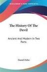 Daniel Defoe - The History of the Devil: Ancient and Modern in Two Parts