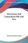 Frederick Wollaston Hutton - Darwinism and Lamarckism Old and New