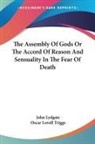 John Lydgate, Oscar Lovell Triggs - The Assembly of Gods Or the Accord of Reason and Sensuality in the
